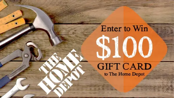 Enter to win $100 USD Home Depot Gift Card